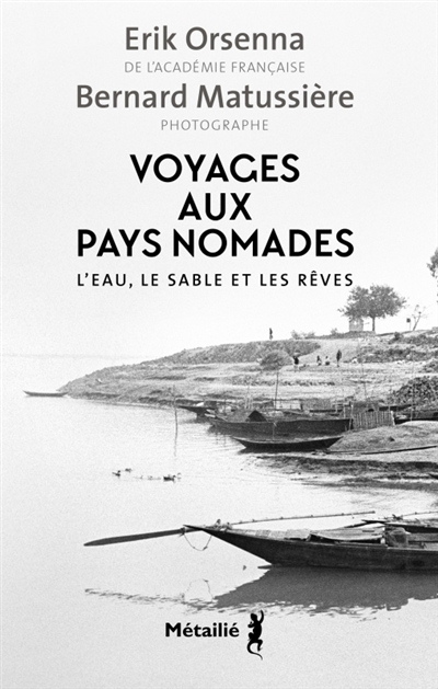 Voyages aux pays nomades : l'eau, le sable et les rêves