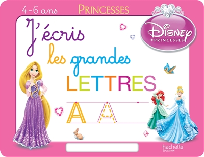J'écris les grandes lettres, princesses : 4-6 ans
