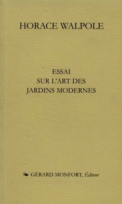 Essai sur l'art des jardins modernes. Horace Walpole et l'histoire des jardins au XVIIIe siècle