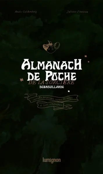 Almanach de poche de la sorcière débrouillarde : agenda perpétuel, carnet de notes et livre compagnon