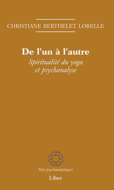 De l'un à l'autre : spiritualité du yoga et psychanalyse