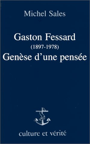 Gaston Fessard (1897-1978) : genèse d'une pensée