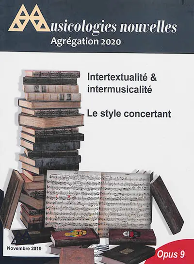 Musicologies nouvelles, n° 9. Agrégation 2020 : intertextualité & intermusicalité. Le style concertant