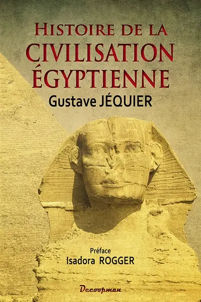 Histoire de la civilisation égyptienne : des origines à la conquête d'Alexandre
