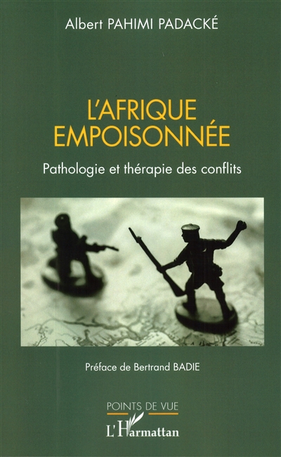 L'Afrique empoisonnée : pathologie et thérapie des conflits