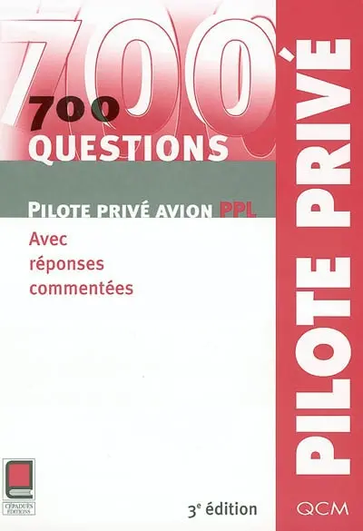 700 questions pilote privé avion PPL : avec réponses commentées
