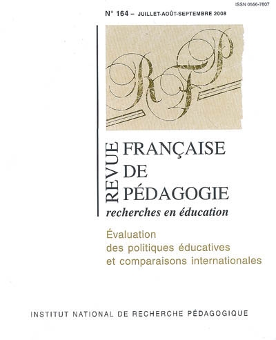 Revue française de pédagogie, n° 164. Evaluation des politiques éducatives et comparaisons internationales