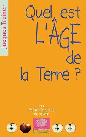 Quel est l'âge de la Terre ?