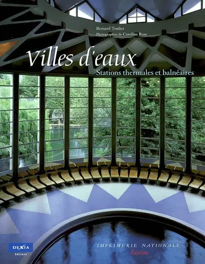 Villes d'eau : architecture publique des stations thermales et balnéaires