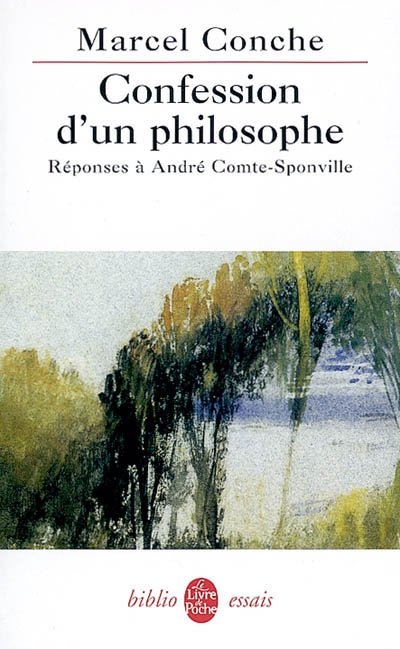 Confession d'un philosophe : réponses à André Comte-Sponville