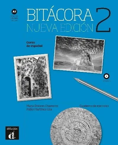 Bitacora 2 : curso de espanol A2 : cuaderno de ejercicios