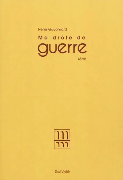 Ma drôle de guerre : récit