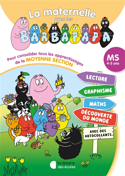 La maternelle avec les Barbapapa, MS, 4-5 ans : pour consolider tous les apprentissages de la moyenne section