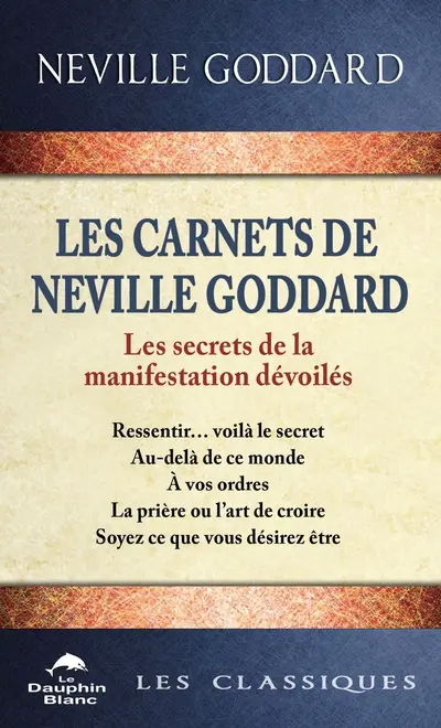 Les carnets de Neville Goddard : Les secrets de la manifestation dévoilés
