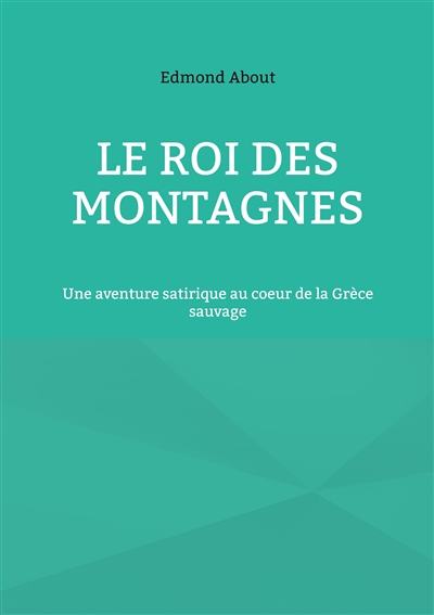 Le Roi des montagnes : Une aventure satirique au coeur de la Grèce sauvage