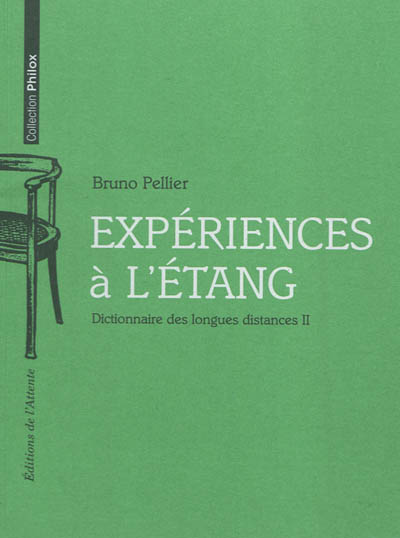 Dictionnaire des longues distances. Vol. 2. Expériences à l'étang