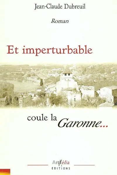 Et imperturbable coule la Garonne...