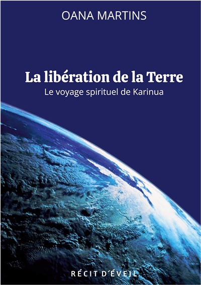 La libération de la Terre :...