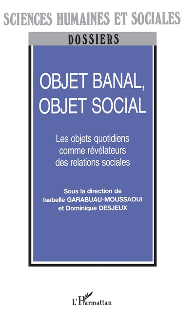 Objet banal, objet social : les objets quotidiens comme révélateurs des relations sociales