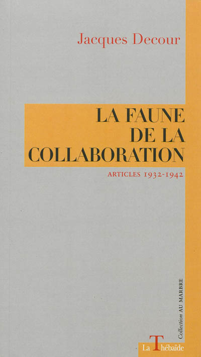 La faune de la collaboration : articles 1932-1942