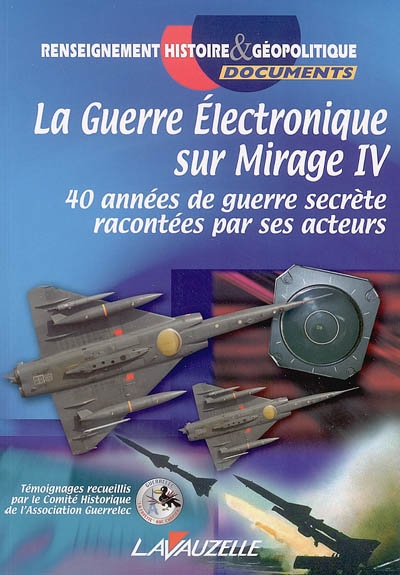 La guerre électronique sur Mirage IV : 40 années de guerre secrète racontée par ses acteurs