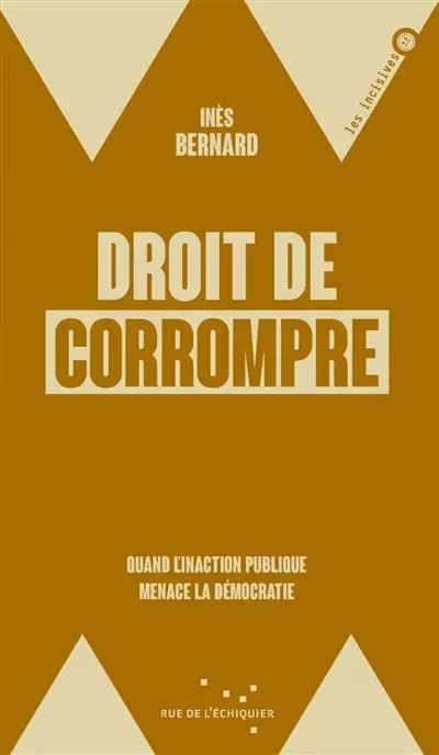 Droit de corrompre : quand l'inaction politique menace la démocratie