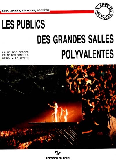 Les Publics des grandes salles polyvalentes : Palais des Sports, Palais des Congrès, Bercy, le Zénith