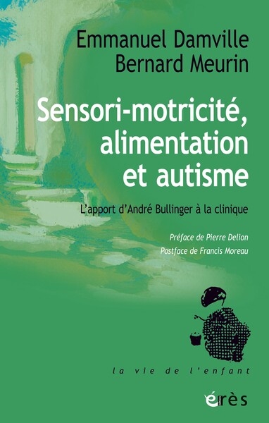 Sensori-motricité, alimentation et autisme : l'apport d'André Bullinger à la clinique