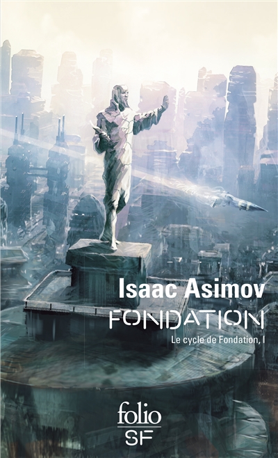 Le cycle de Fondation. Vol. 1. Fondation