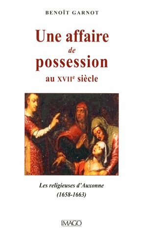 Une affaire de possession au XVIIe siècle : les religieuses d'Auxonne (1658-1663)