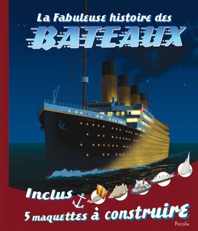 La fabuleuse histoire des bateaux