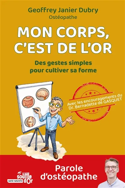 Mon corps, c'est de l'or : des gestes simples pour cultiver sa forme Mon corps, c'est de l'or : des gestes simples pour cultiver sa forme