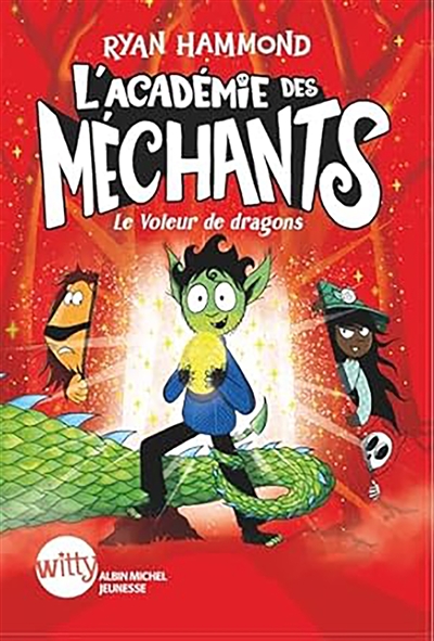 L'académie des méchants Tome 2 : Le voleur de dragons