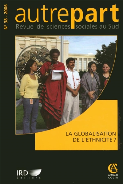 Autrepart, n° 38. La globalisation de l'ethnicité