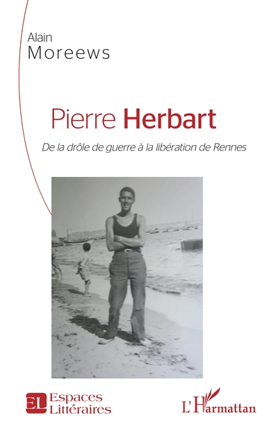 Pierre Herbart : de la drôle de guerre à la libération de Rennes