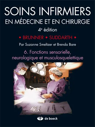 Soins infirmiers en médecine et en chirurgie. Vol. 6. Fonctions sensorielle, neurologique et musculosquelettique