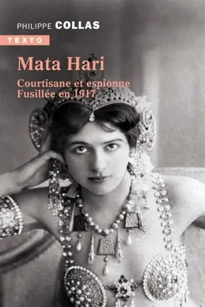 Mata-Hari : courtisane et espionne fusillée en 1917