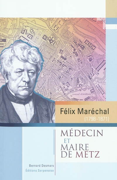 Félix Maréchal (1798-1871) : médecin et maire de Metz