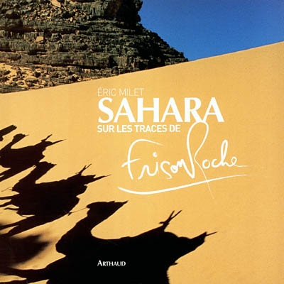 Sahara, sur les traces de Frison-Roche