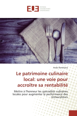 Le patrimoine culinaire local : une voie pour accroître sa rentabilite : Mettre A l'honneur les specialites culinaires locales et augmenter la performance des restaurateurs