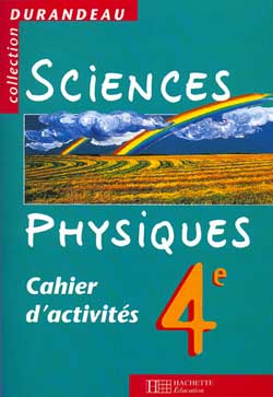 Sciences physiques, 4e : cahier d'activités : édition spéciale professeur