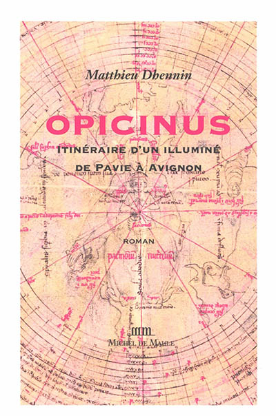 Opicinus : itinéraire d'un illuminé de Pavie à Avignon