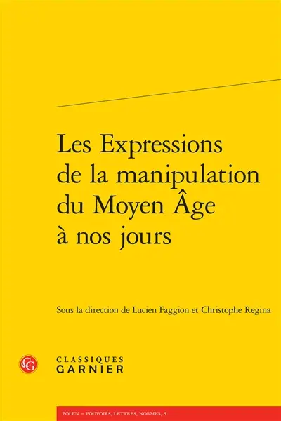Les expressions de la manipulation du Moyen Age à nos jours