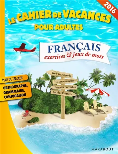 Français : exercices & jeux de mots : le cahier de vacances pour adultes 2016