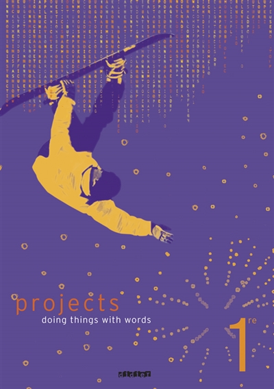 Projects 1re, B1-B2 : doing things with words