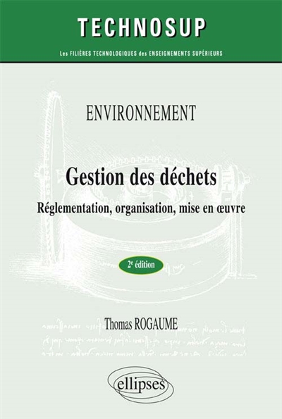 Environnement, gestion des déchets : réglementation, organisation, mise en oeuvre : niveau A