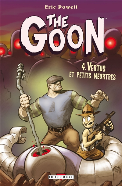 The Goon. Vol. 4. Vertus et petits meurtres