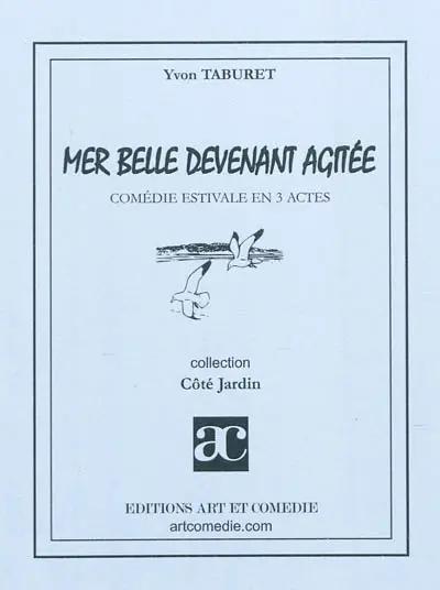 Mer belle devenant agitée : comédie estivale en 3 actes
