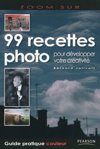 99 recettes photo : pour développer votre créativité