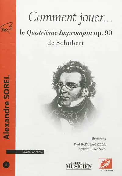 Comment jouer ... : guide pratique, n° 5. Le Quatrième Impromptu op 90 de Schubert